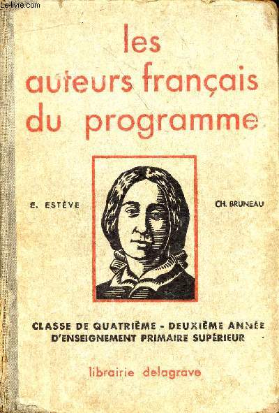 LES AUTEURS FRANCAIS DU PROGRAMME - CLASSE DE QUATRIEME - 2e ANNEE D'ENSEIGNEMENT PRIMAIRE SUPERIEUR.