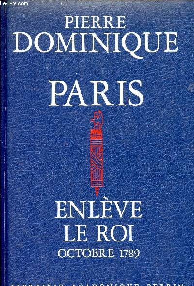 PARIS ENLEVE LE ROI OCTOBRE 1789