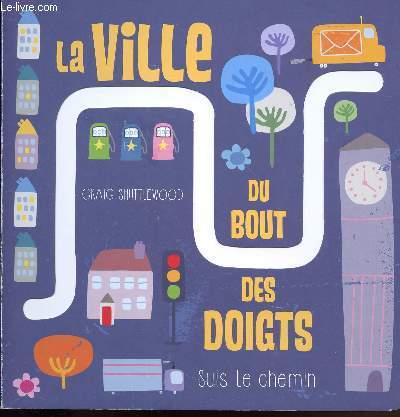 LA VILLE DU BOUT DES DOIGTS - SUIS LE CHEMIN
