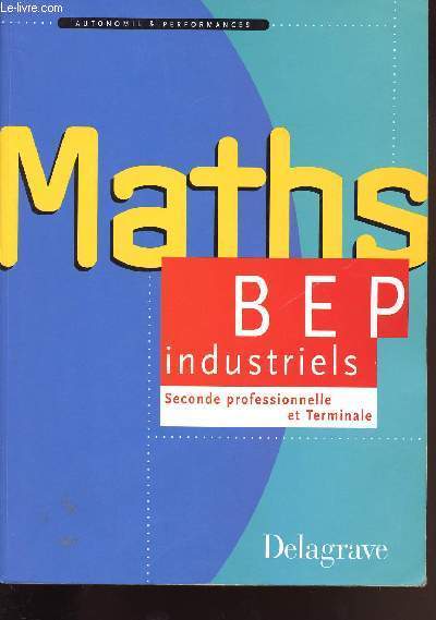 MATHEMATIQUES - SECONDE PROFESSIONNELLES ET TERMINALES - BEP DU SECTEUR INDUSTRIEL