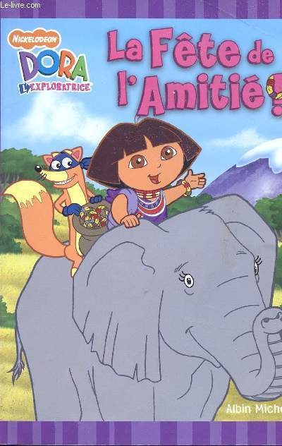 LA FETE DE L'AMITIE - DORA L'EXPLORATRICE - NICKELODOEN