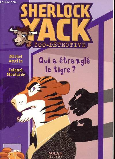 SHERLOCK YACK ZOO-DETECTIVE - QUI A ETRANGLE LE TIGRE