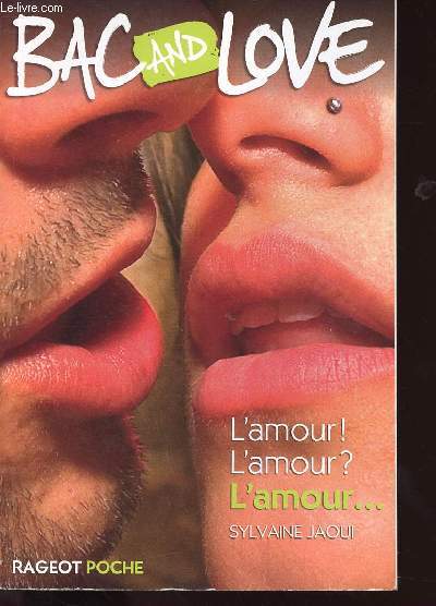 BAC AND LOVE - L'AMOUR! L'AMOUR? L'AMOUR...