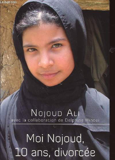MOI NOJOUD, 10 ANS , DIVORCEE