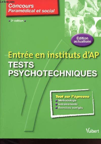 ENTREE EN INSTITUTS D'AP - TESTS PSYCHOTECHNIQUES - CONCOURS PARAMEDICAL ET SOCIAL - 3EME EDITION