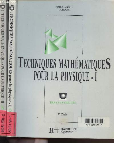 TECHNIQUES MATHEMATIQUES POUR LA PHYSIQUE - 2 VOLUMES: TOMES 1 ET 2 - TRAVAUX DIRIGES - 1ER CYCLE