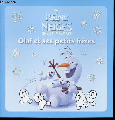 LA REINE DES NEIGES - UNE FETE GIVREE - OLAF ET SES PETITS FRERES