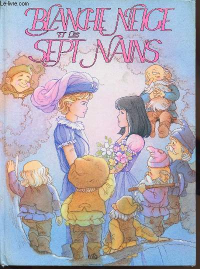 BLANCHE NEIGE ET LES SEPTS NAINS