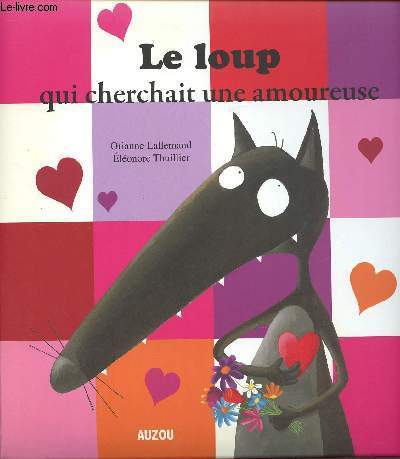 LE LOUP QUI CHERCHAIT UNE AMOUREUSE