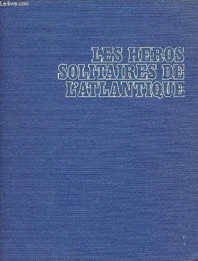 LES HEROS SOLITAIRES DE L'ATLANTIQUE