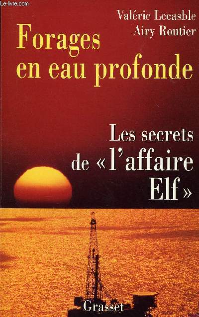 FORAGES EN EAUX PROFONDES - LES SECRETS DE L'AFFAIRE ELF