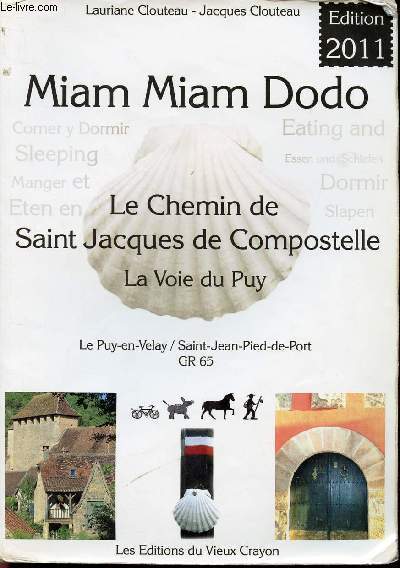 MIAM MIAM DODO EDITION 2011 - LE CHEMIN DE SAINT JACQUES DE COMPOSTELLE - LA VOIE DU PUY - GR 65