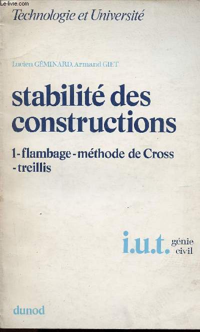 STABILITE DES CONSTRUCTIONS / 1 - FLAMBAGE - METHODE DE CROSS - TREILLIS / IUT GENIE CIVIL / TECHNOLOGIE ET UNIVERSITE .