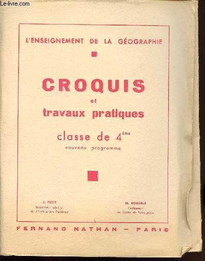 CROQUIS ET TRAVAUX PRATIQUES - CLASSE DE 4EME - L ENSEIGNEMENT DE LA GEOGRAPHIE - INCOMPLET