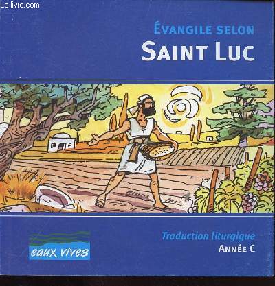EVANGILE SELON SAINT LUC - TRADUCTION LITURGIQUE ANNEE C