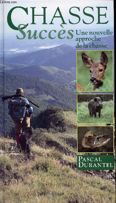 CHASSE SUCCES - UNE NOUVELLE APPROCHE DE LA CHASSE