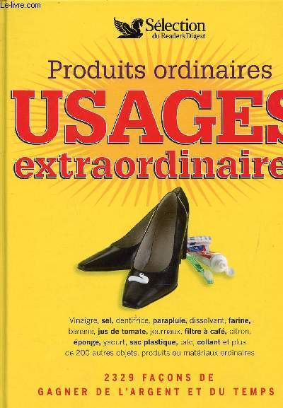 PRODUITS ORDINAIRES - USAGES EXTRAORDINAIRES