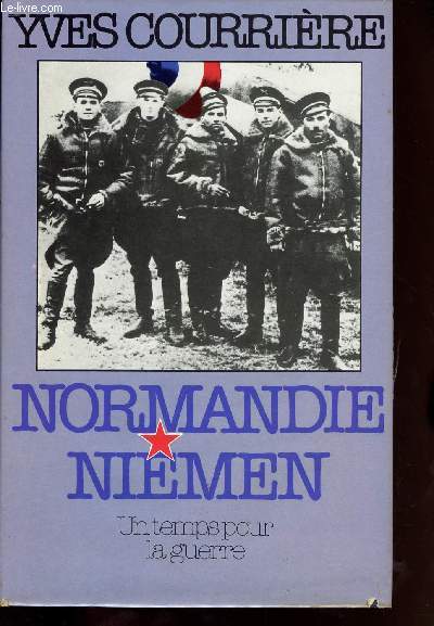 NORMANDIE NIEMEN - UN TEMPS POUR LA GUERRE