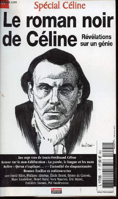 SPECIAL CELINE N1 - LE ROMAN NOIR DE CELINE - LES 7 VIES DE LOUIS-FERDINAND CELINE ... ETC