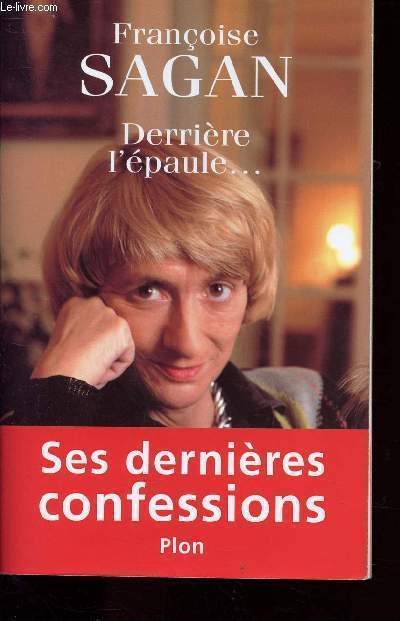 DERRIERE L'EPAULE... SES DERNI7RES CONFESSIONS