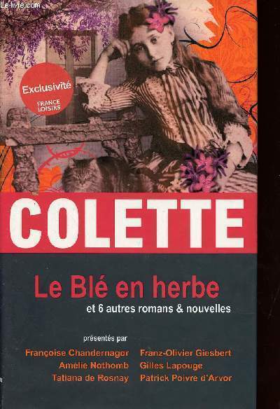 LE BLE EN HERBE ET 6 AUTRES ROMANS ET NOUVELLES