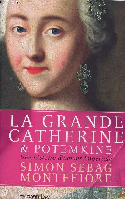 LA GRANDE CATHERINE ET POTEMKINE - UNE HISTOIRE D'AMOUR IMPERIALE