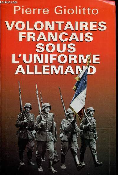 VOLONTAIRES FRANCAIS SOUS L'UNIFORME ALLEMAND