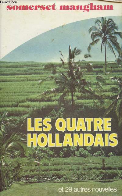 LES QUATRE HOLLANDAIS ET 29 AUTRES NOUVELLES