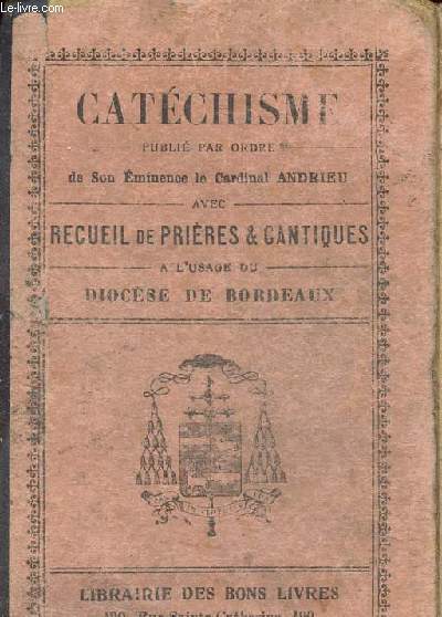 CATECHISME - RECUEIL DE PRIERES ET CANTIQUES A L'USAGE DU DIOCESE DE BORDEAUX