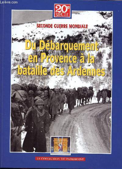 20E SIECLE - HISTOIRES DES GRANDS CONFLITS - MARS 2004 - 1944-1945 TOME II / DU DEBARQUEMENT EN PROVENCE A LA BATAILLE DES ARDENNES