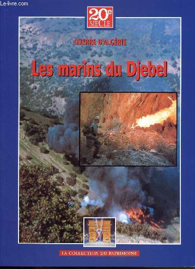 20E SIECLE - HISTOIRES DES GRANDS CONFLITS - DECEMBRE 2000 - GUERRE D'ALGERIE TOME V / LES MARINS DU DJEBEL