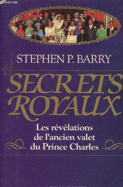 SECRETS ROYAUX - LES REVELATIONS DE L'ANCIEN VALET DU PRINCE CHARLES