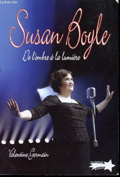 SUSAN BOYLE - DE L'OMBRE A LA LUMIERE