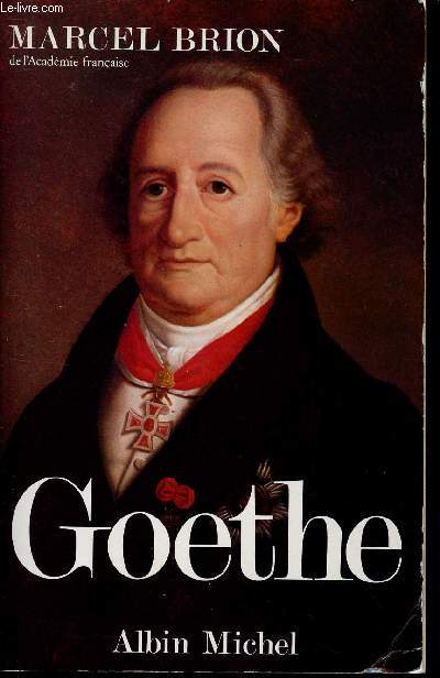 GOETHE - GENIE ET DESTINEE