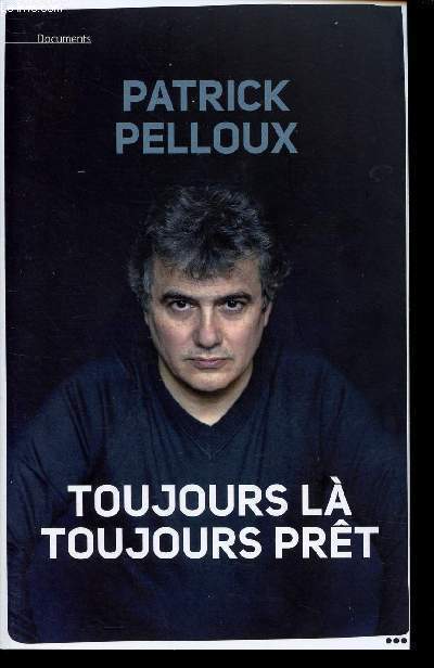 TOUJOURS LA, TOUJOURS PRET