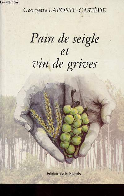 PAIN DE SEIGLE ET VIN DE GRIVES