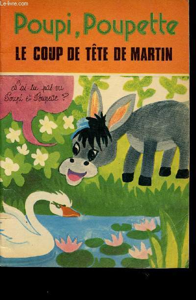 POUPI, POUPETTE - LE COUP DE TETE DE MARTIN - N'AS-TU PAS VU POUPI ET POUPETTE ?