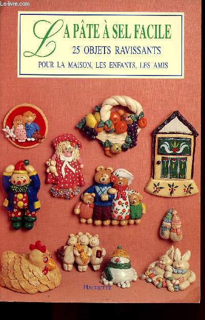 LA PATE A SEL FACILE / 25 OBJETS RAVISSANTS POUR LA MAISON, LES ENFANTS , LES AMIS