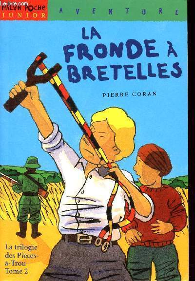 LA FRONDE A BRETELLES - LA TRILOGIE DES PIECES-A-TROU TOME 2
