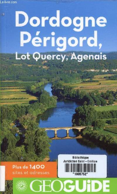 GEOGUIDE DORDOGNE, PERIGORD, LOT QUERCY, AGENAIS