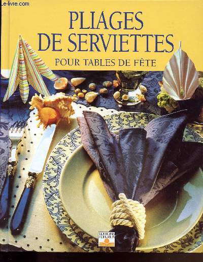 PLIAGES DE SERVIETTES POUR TABLES DE FETES