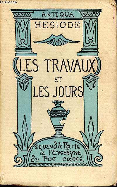 LES TRAVAUX ET LES JOURS - la theogonie - le bouclier d'Hercule - fragments