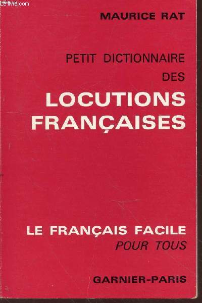 Petit dictionnaire des locutions fraçaises. Collection 