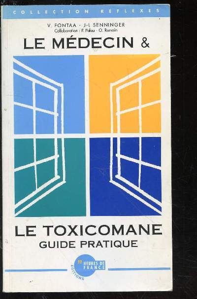 Le mdecin et le toxicomane : guide pratique