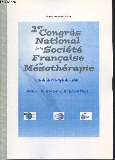 Atlas de la Msothrapie du Rachis : 1er Congrs National de la Socit Franaise de Msothrapie