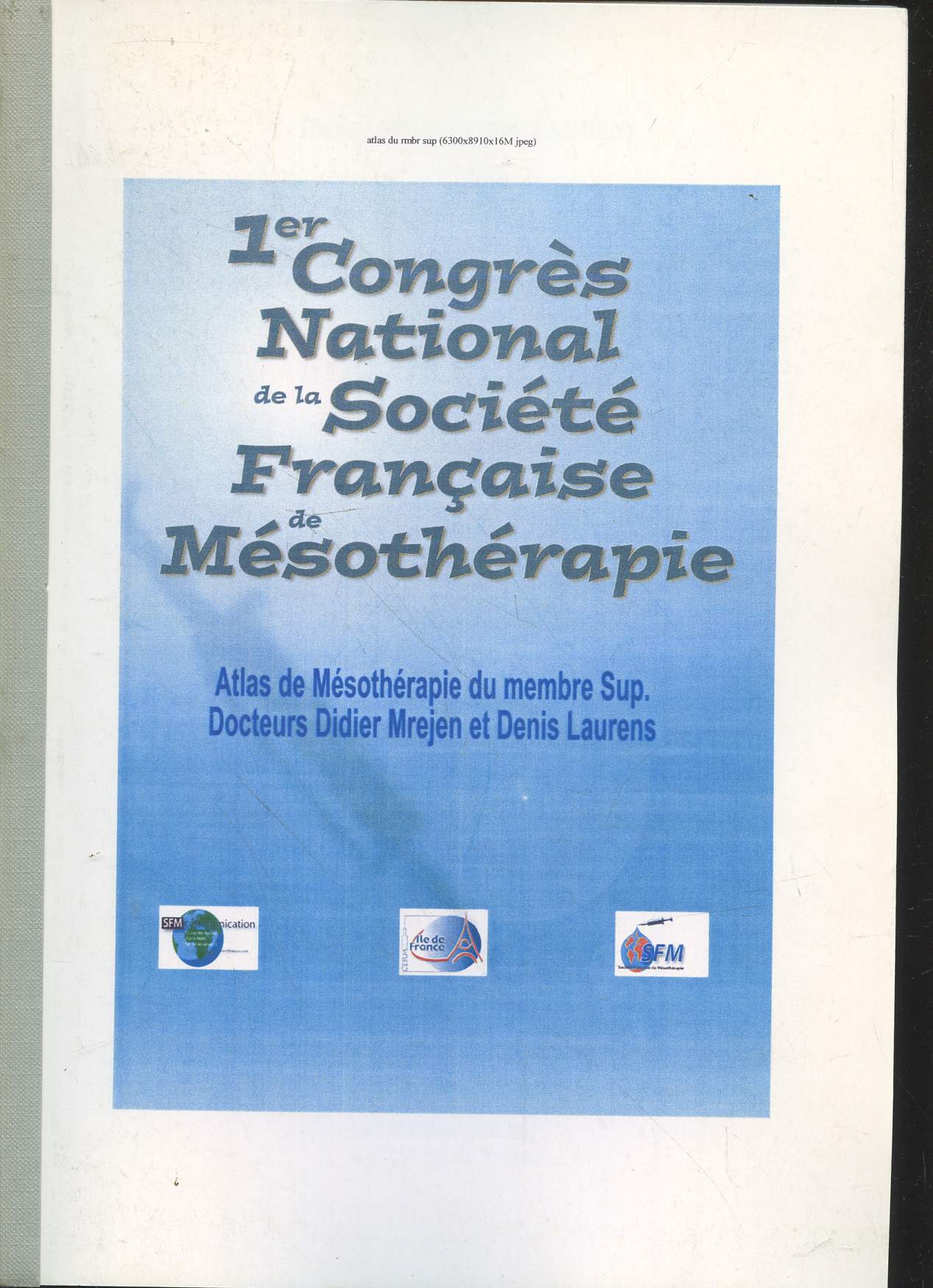 Atlas de Msothrapie du membre Sup. : 1er Congrs National de la Socit Franaise de Msothrapie