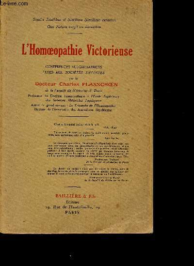 L'Homopathie Victorieuse : Confrences vulgarisatrices faites aux socits savantes.