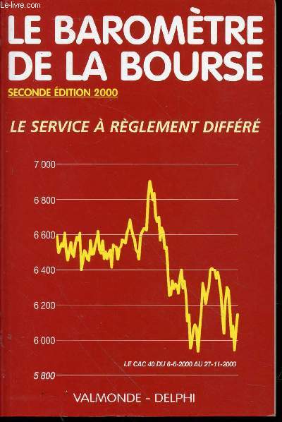 Le Baromtre de la Bourse : Le service  rglement diffr. Second semestre 2000: cours arrts au 30 novembre 2000.