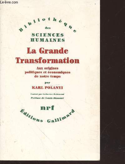 La Grande Transformation : Aux origines politiques et conomiques de notre temps (Bibliothque des Sciences humaines)