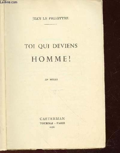 Toi qui deviens homme !